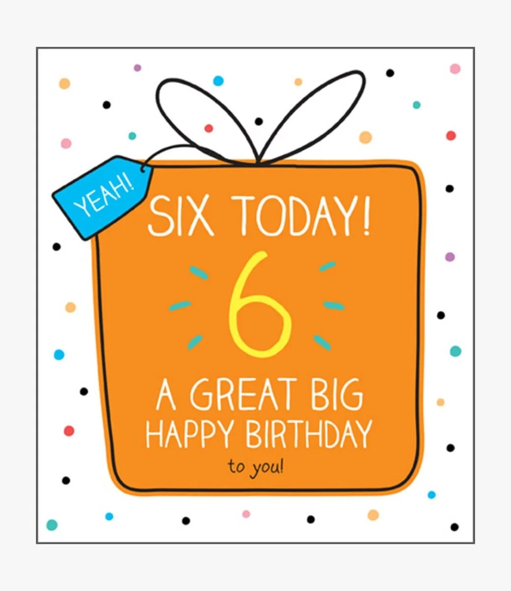 6 Great Big Happy Birthday Greeting Card by Happy Jackson