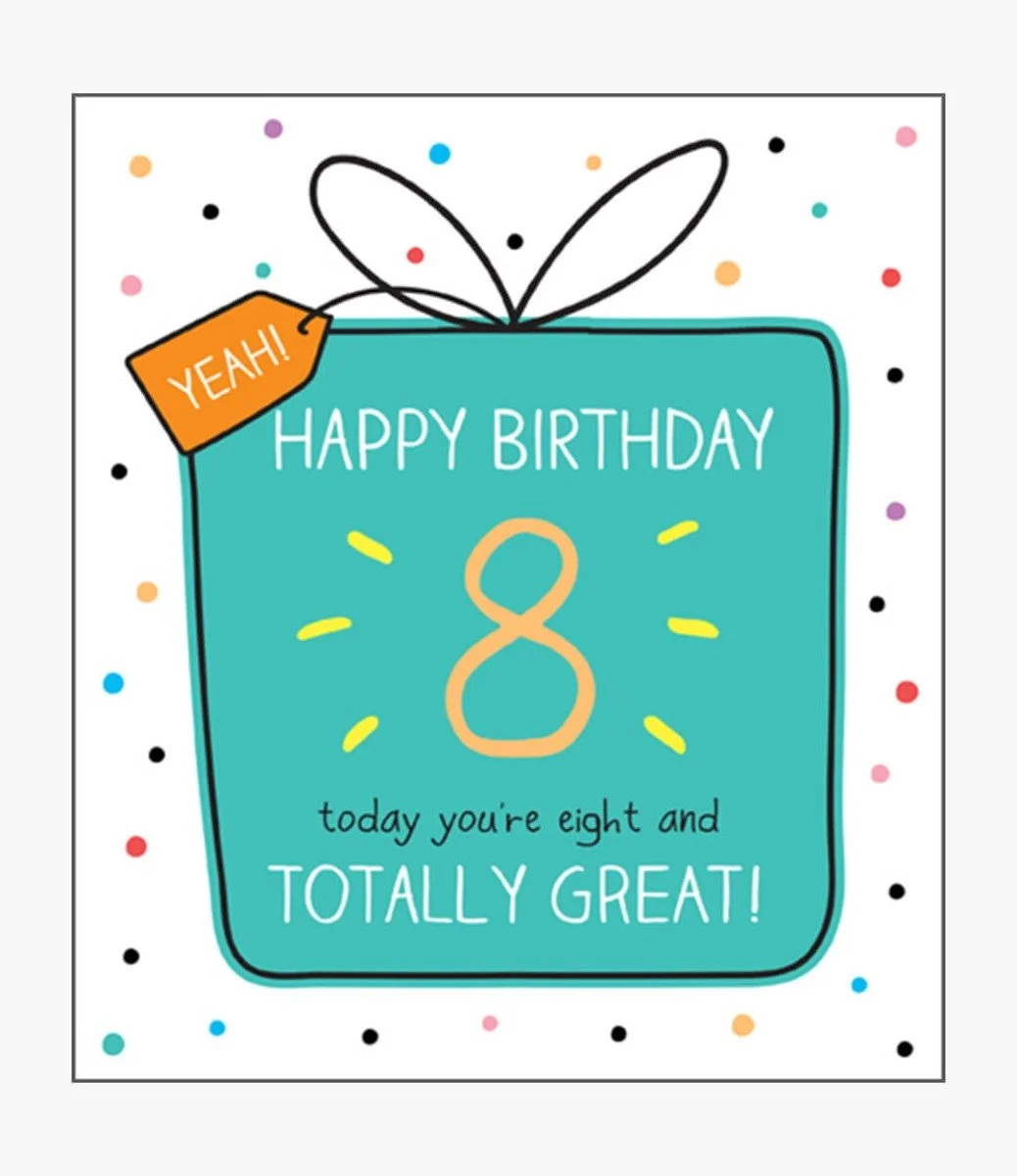 8 And Totally Great! Greeting Card by Happy Jackson