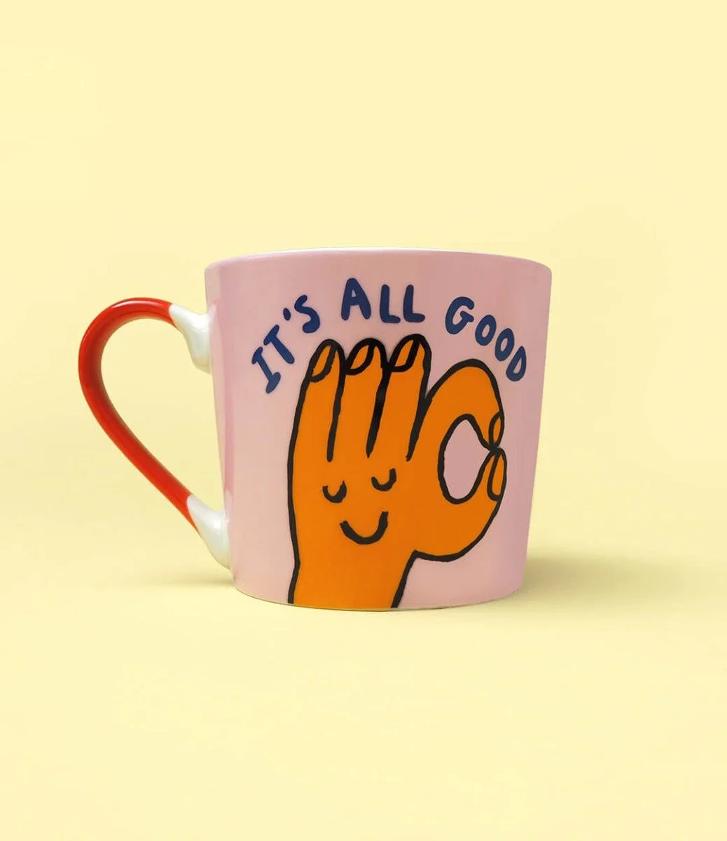 It's all Good Mug by  Eleanor Bowmer