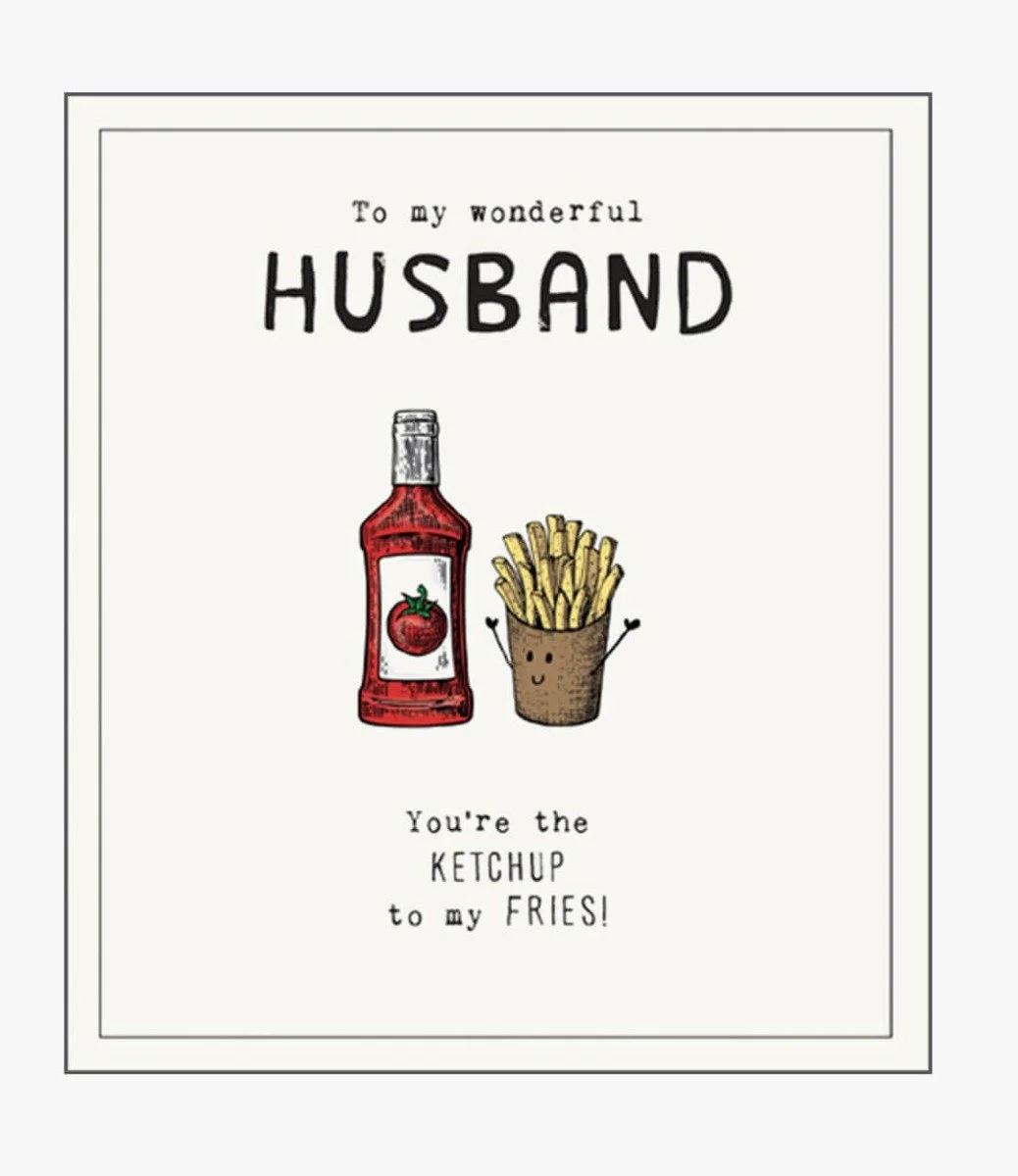Ketchup To My Fries Husband Greeting Card by Etched