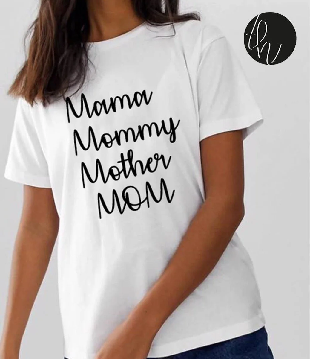 Mama, Mommy, Mother, Mom T-shirt 