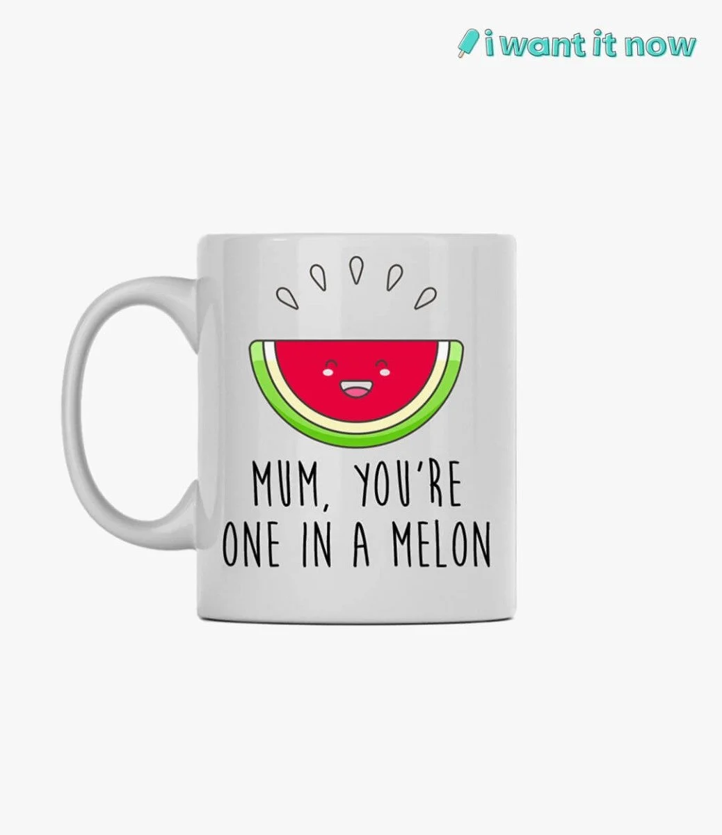 Mum, you're one in a melon Mug By I Want It Now