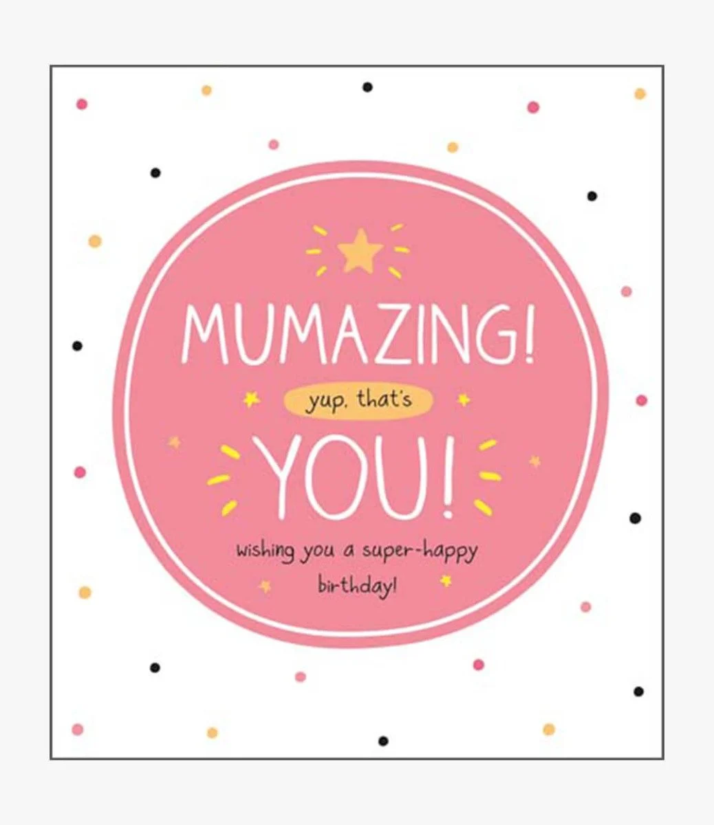 Mumazing Yup, That's You Greeting Card by Happy Jackson