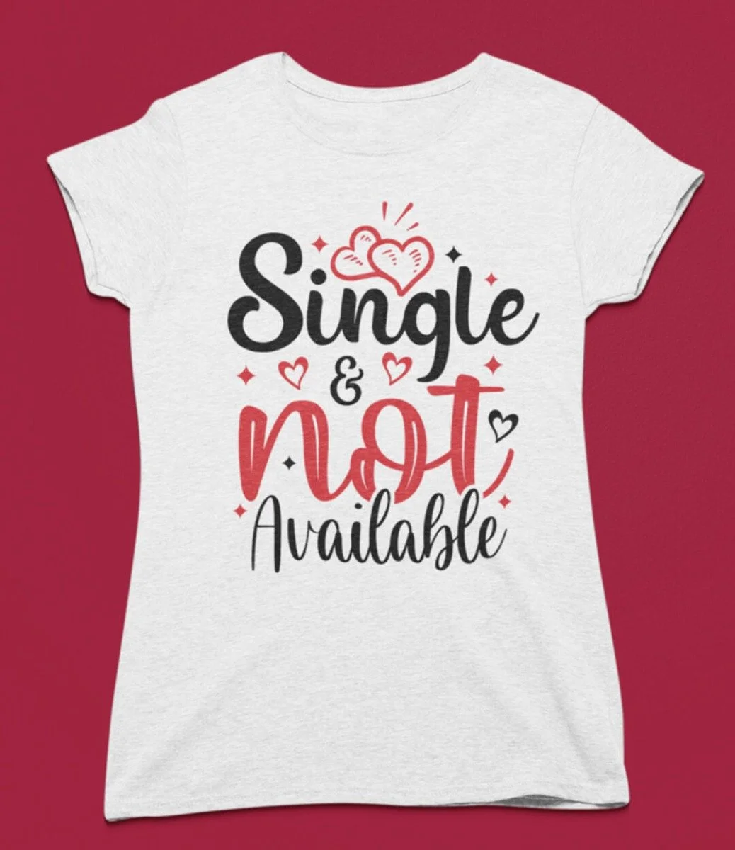 Single and Not Available T-shirt