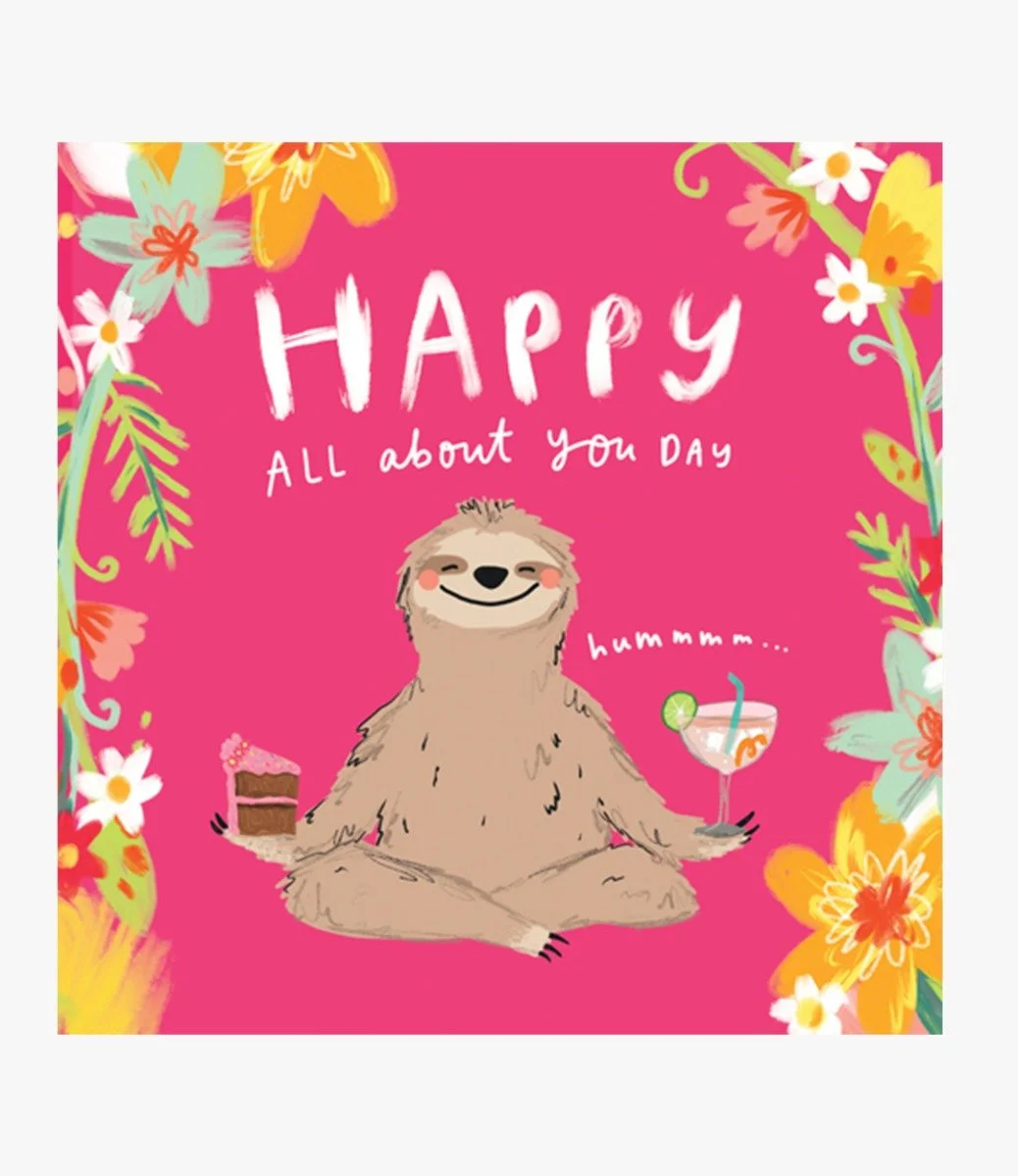 Sloth All About You Day Greeting Card by The Happy News