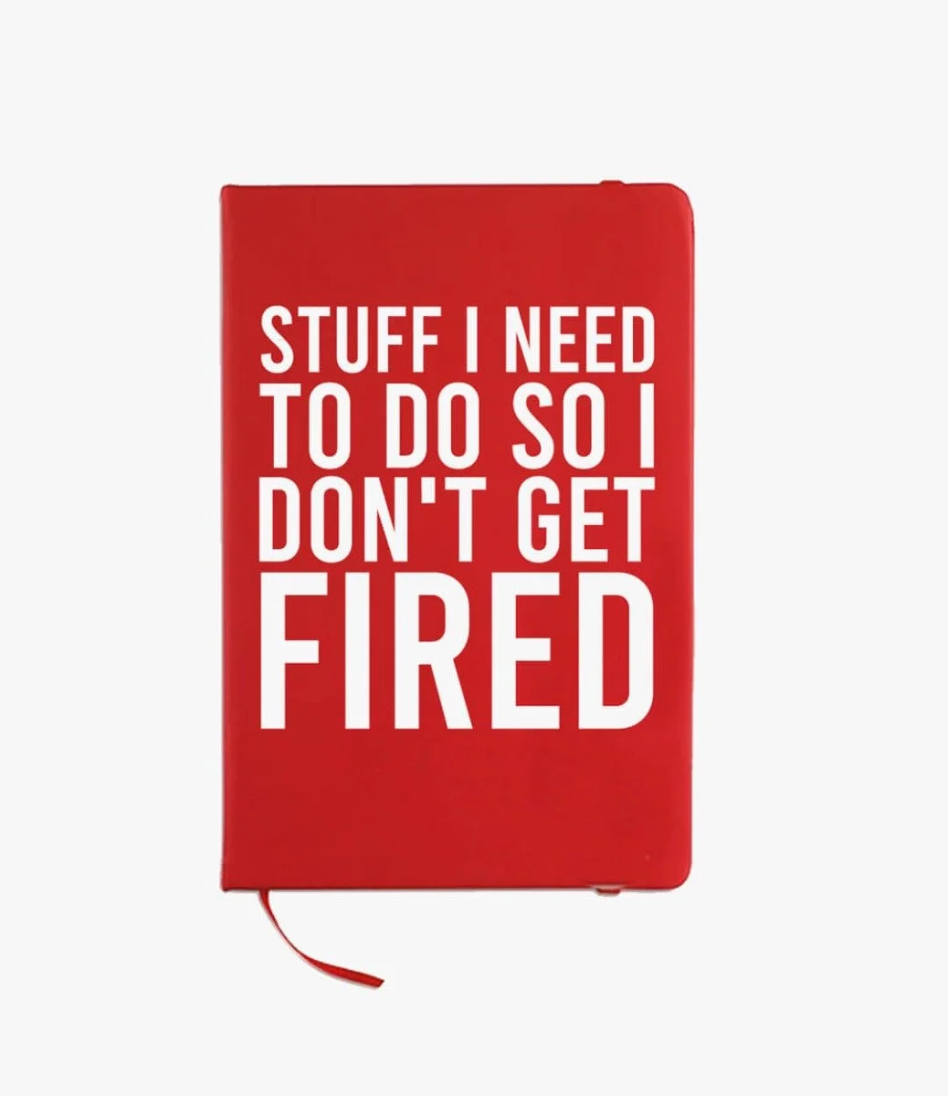 Stuff I Need To Do So I Don't Get Fired Notebook By I Want It Now