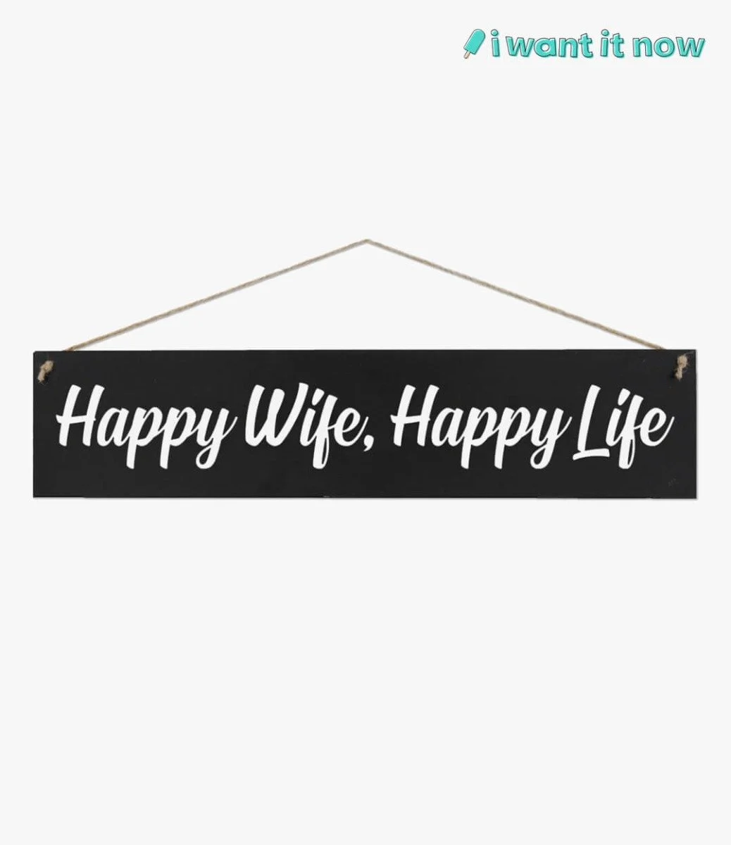 Wooden Sign - Happy Wife, Happy Life. By I Want It Now