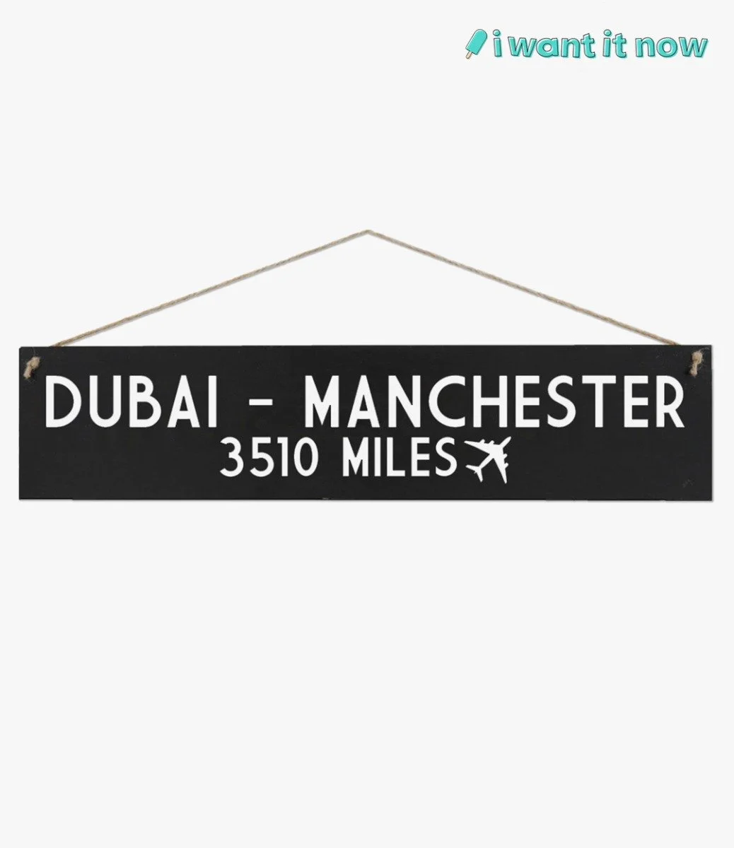 لافتة خشبية دبي إلى مانشستر قابلة للتعديل - من أي ونت إيت ناو