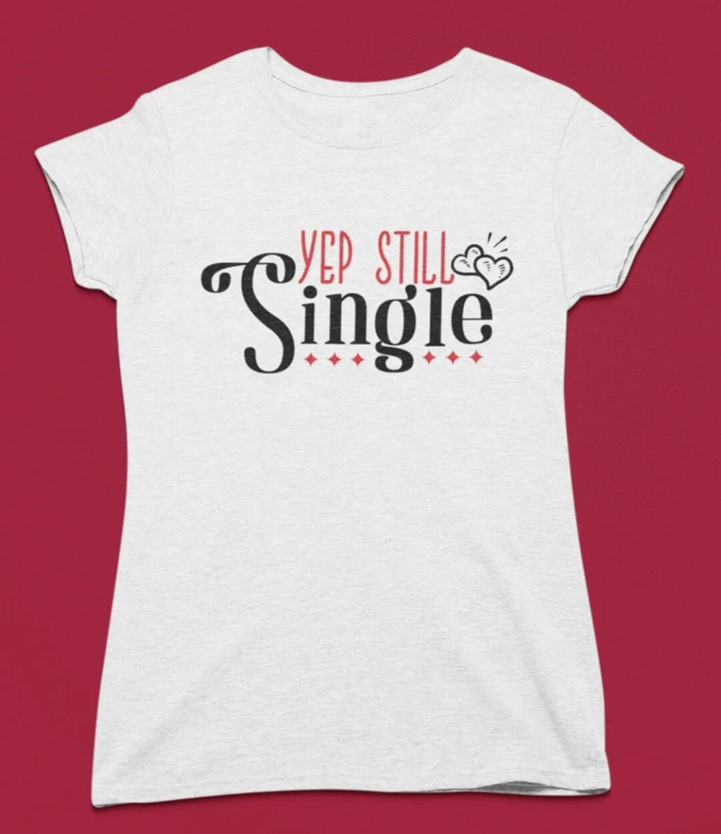 Yep Still Single T-shirt