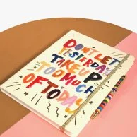 Don't Let Yesterday Take Up Too Much of Today Slogan B5 Notebook and Pen Set by Eleanor Bowmer