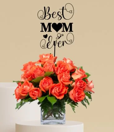 Best Mom Ever Flower Arrangement