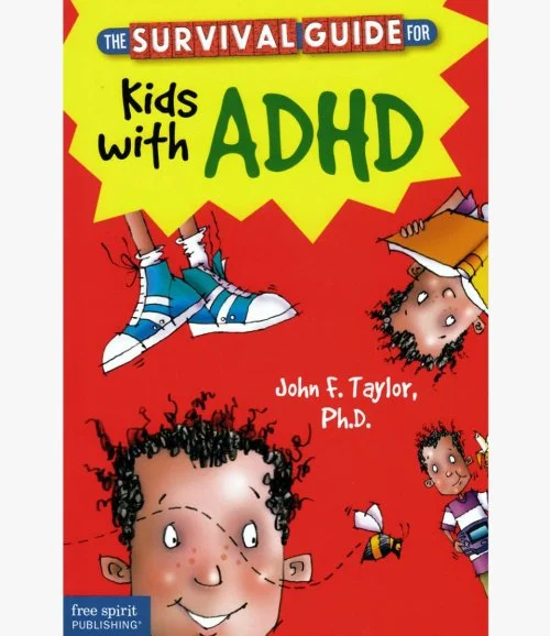 The Survival Guide for Kids with ADHD By Taylor John