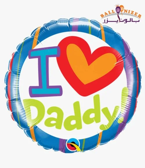 I love daddy foil balloon