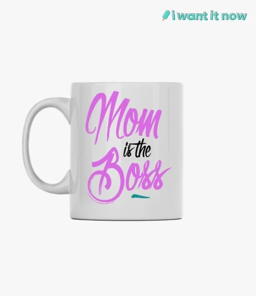 Mom is the Boss Mug By I Want It Now