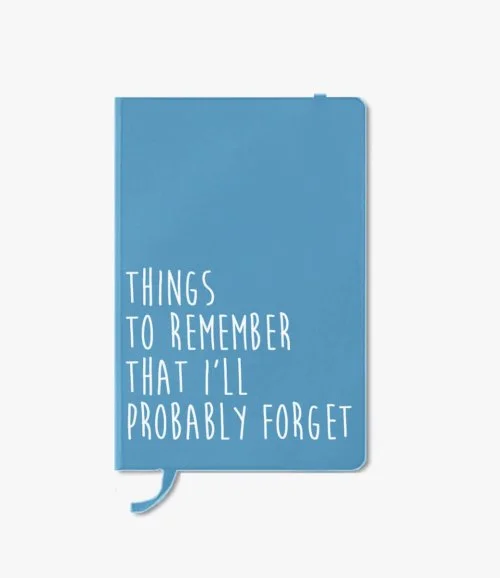 Things To Remember Notebook By I Want It Now