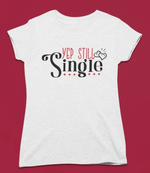 Yep Still Single T-shirt