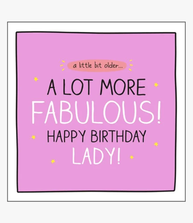 A Lot More Fabulous! Greeting Card by Happy Jackson