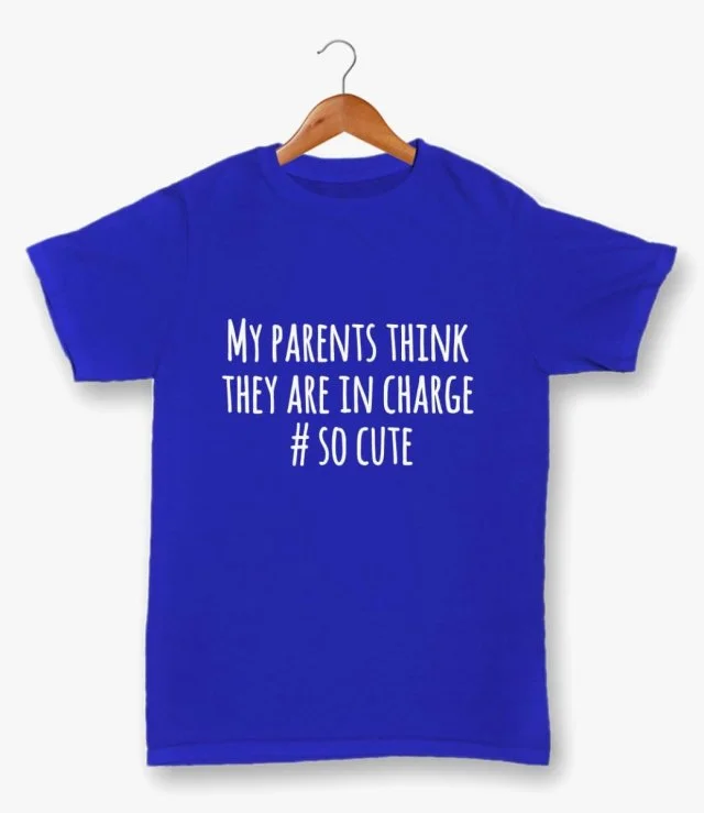 Blue T-shirt with My Parents Think They Are In Charge #socute Print by Fay Lawson