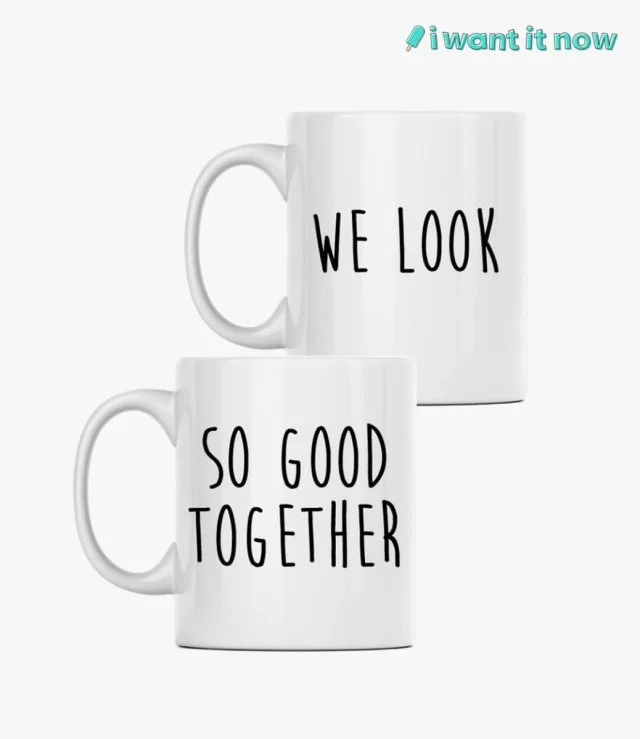 Couple Mugs - We look & So good together By I Want It Now