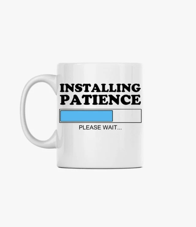 Installing Patience Mug