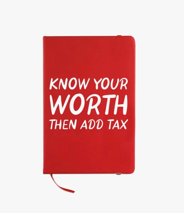 Know Your Worth Then Add Tax Notebook By I Want It Now