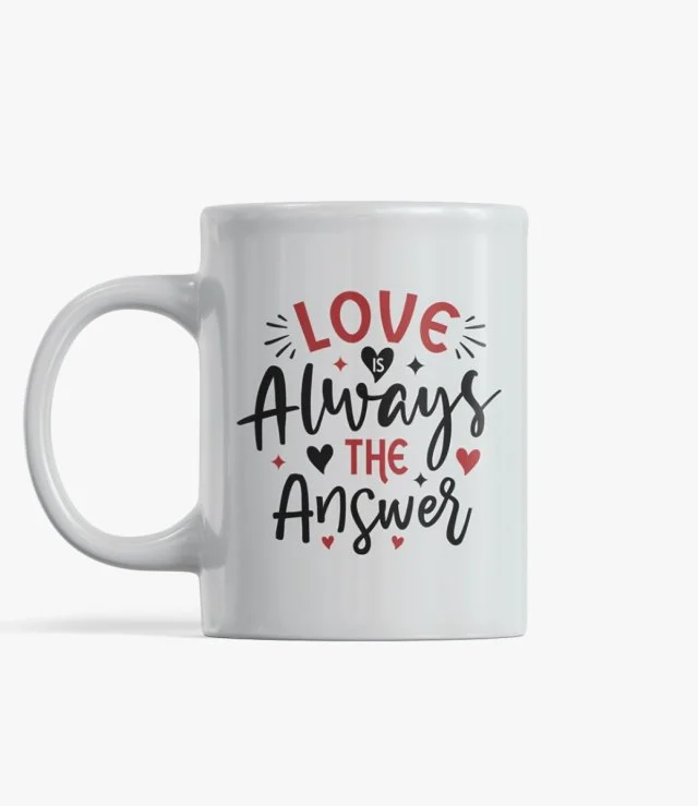 Love Is Always the Answer Mug