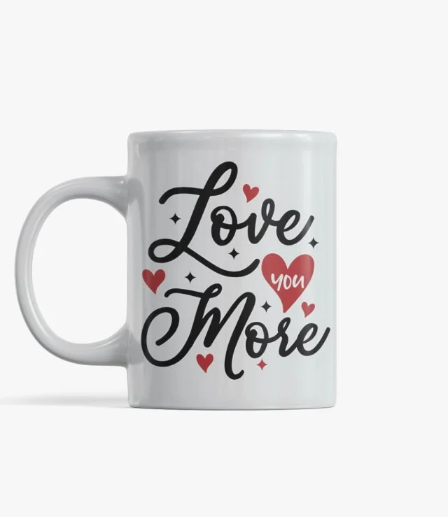 Love You More Mug