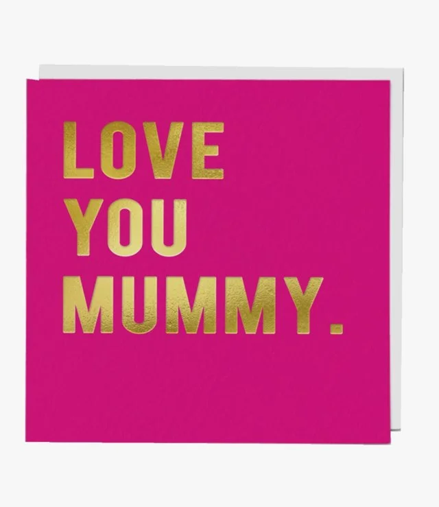Love You Mummy Greeting Card by Redback Cards