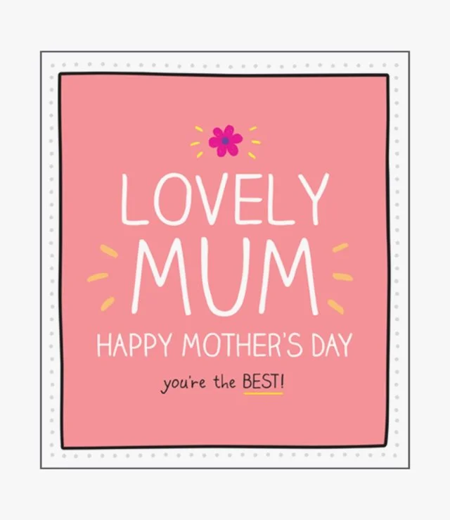 Lovely Mum You're The Best! Greeting Card by Happy Jackson