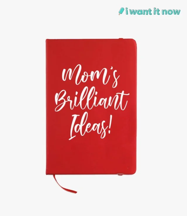 Mom's Brilliant Ideas! Notebook - By I Want It Now