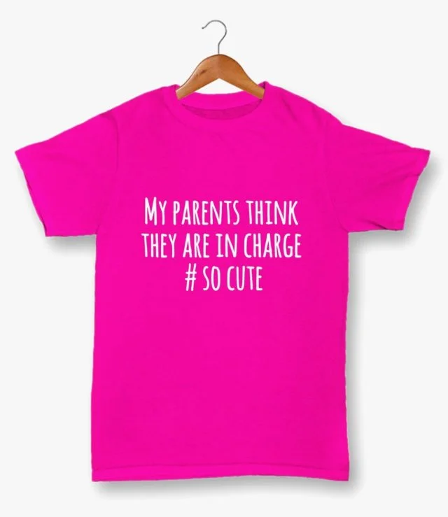 Pink T-shirt with My Parents Think They Are In Charge #socute Print by Fay Lawson