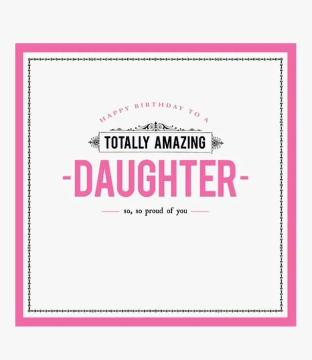 Totally Amazing Daughter Greeting Card by Alice Scott