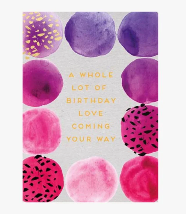 Whole Lot Of Birthday Love Greeting Card by Aura