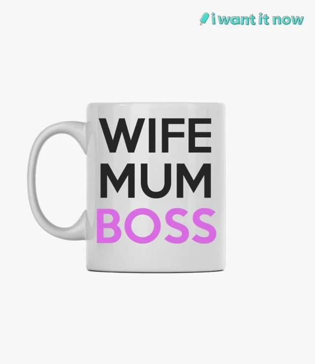 Wife Mum Boss Mug By I Want It Now
