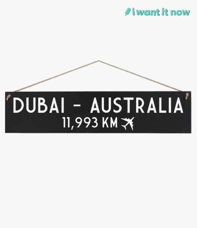 Wooden Sign Dubai to Australia - By I Want It Now