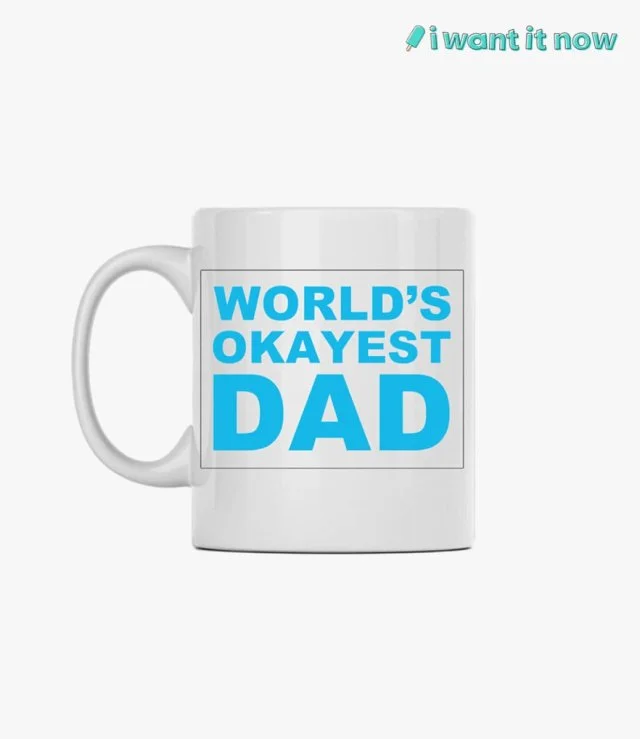 World's Okayest Dad Mug By I Want It Now