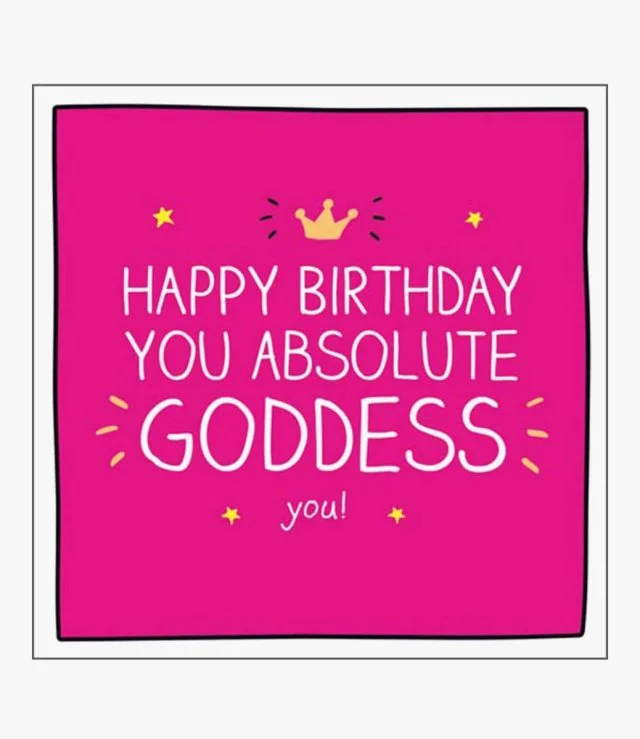 You Absolute Goddess You! Greeting Card by Happy Jackson