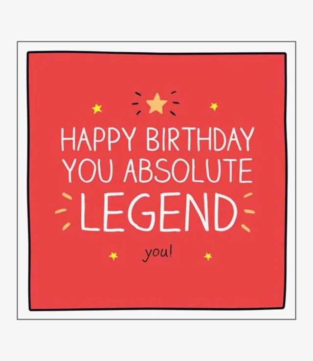 You Absolute Legend You! Greeting Card by Happy Jackson