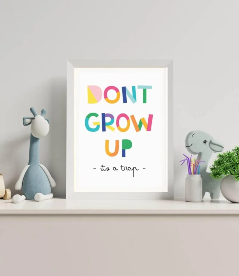 Don t Grow Up Wall Art Print by Sweet Pea