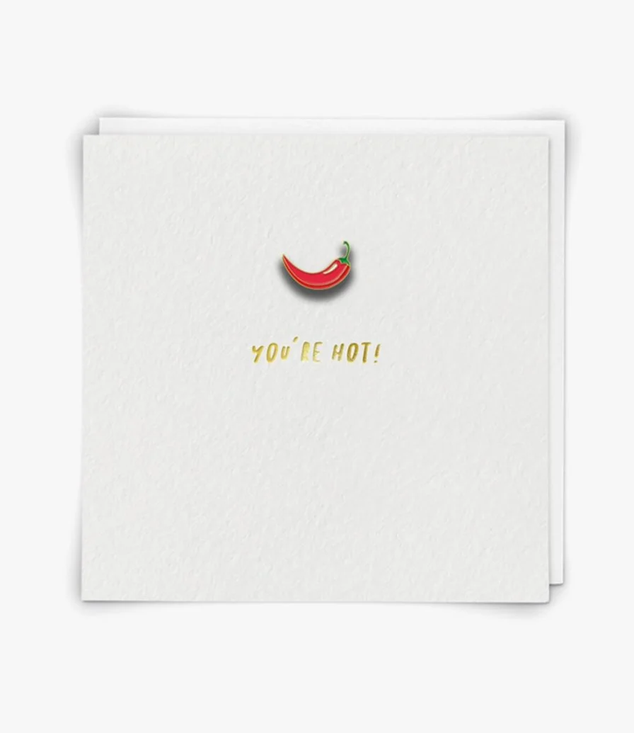 You're Hot! Greeting Card with Chili Pin