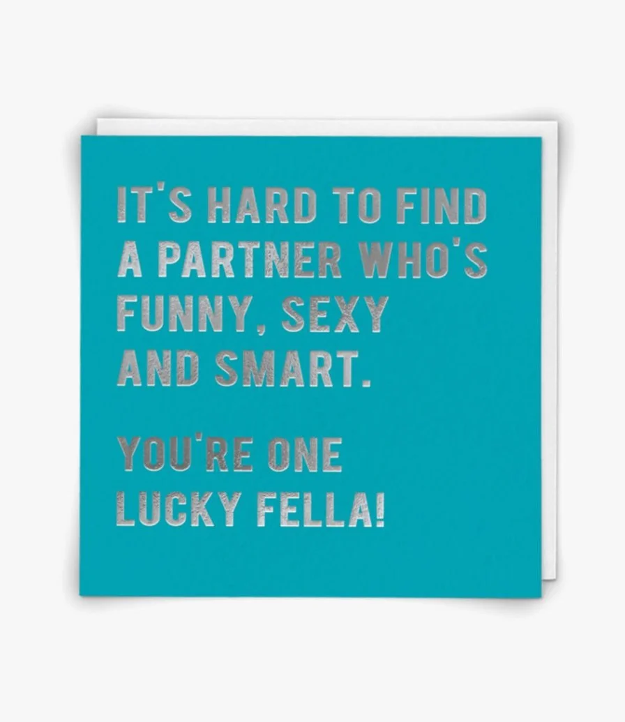 You're One Lucky Fella Greeting Card