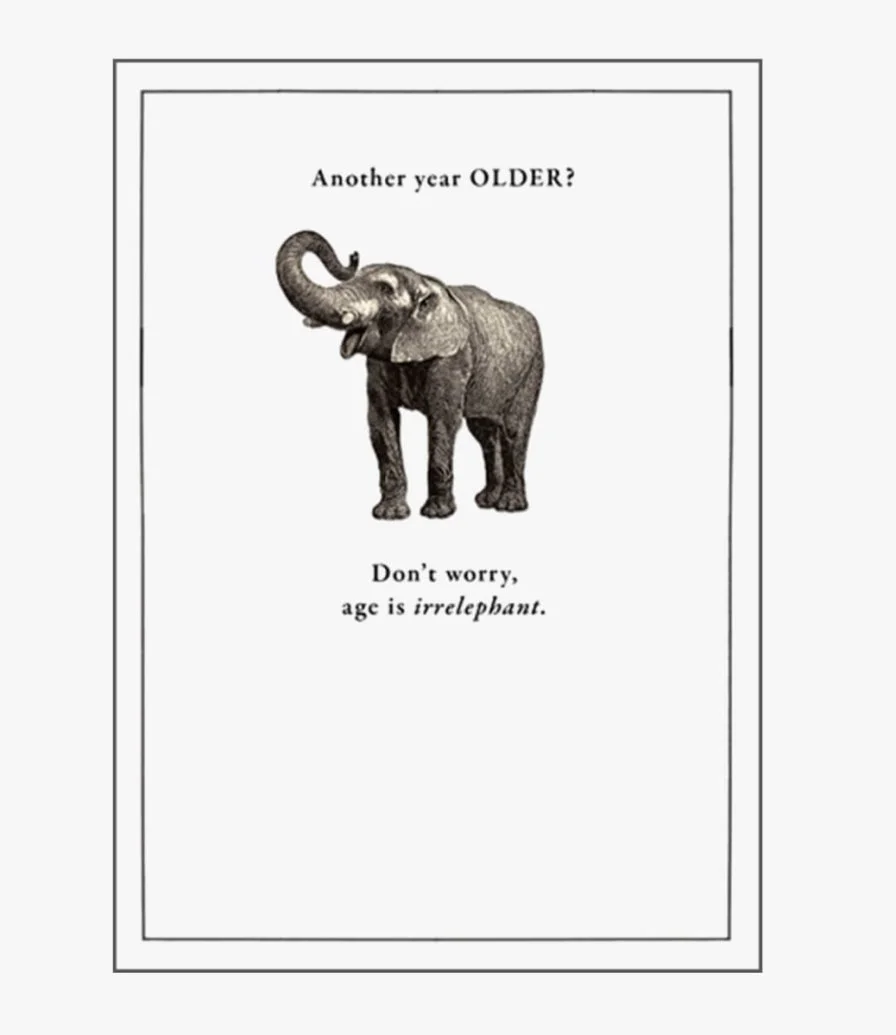 Age Is Irrelephant Greeting Card by Etched