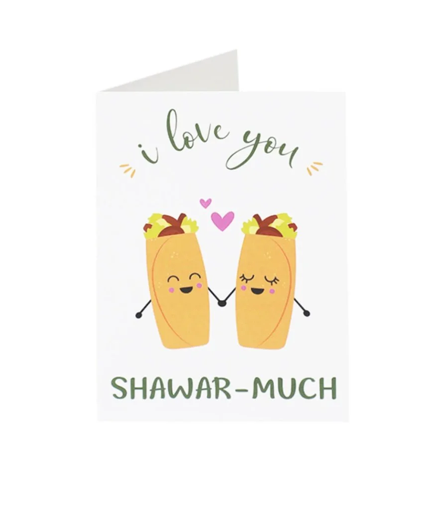 I Love You Shawar-much Card