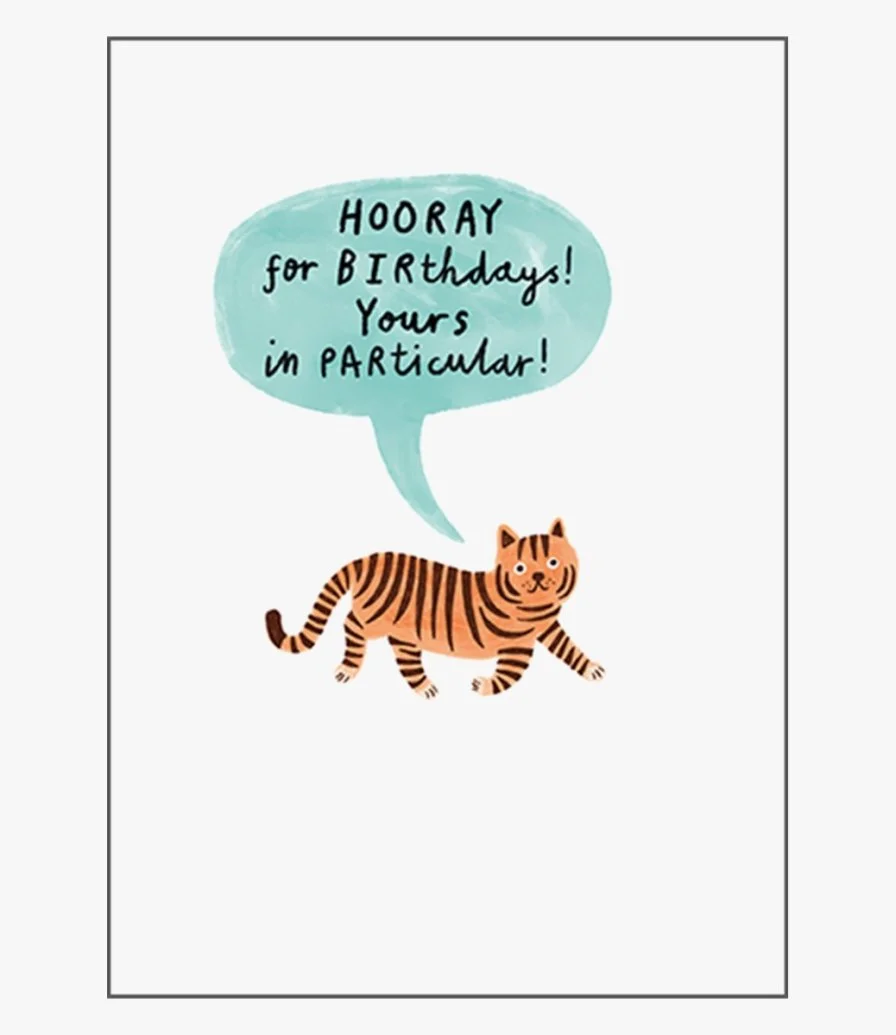 Tiger Hooray For Birthdays Greeting Card by Quirks & Smirks