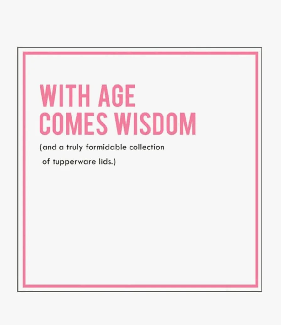 With Age Comes Wisdom Greeting Card by Alice Scott