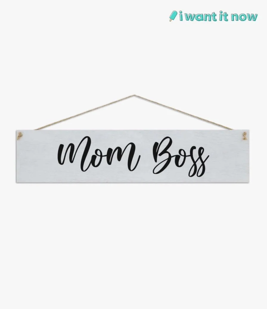Wooden Sign - Mom Boss. By I Want It Now