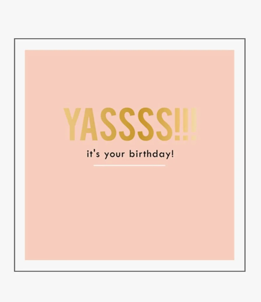 Yassss!!! It's Your Birthday Greeting Card by Alice Scott