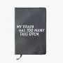 My Brain Has Too Many Tabs Open Notebook By I Want It Now