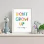 Don t Grow Up Wall Art Print by Sweet Pea